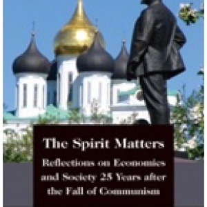 The Spirit Matters; Reflections on Economies and Society 25 years after the fall of Communism